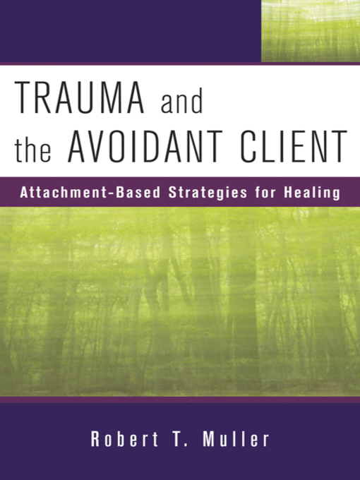 Title details for Trauma and the Avoidant Client by Robert T. Muller - Wait list
